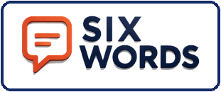 Six Words Speaking
